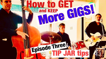 GIG MASTERS Episode Three            TIP JAR tips