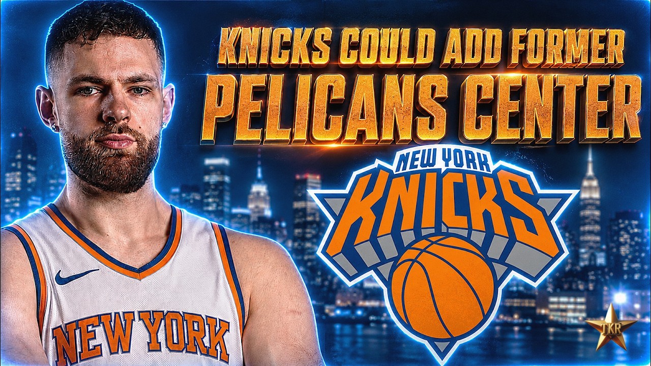 Knicks Could Target Former Pelicans Center AFTER THIS... | Knicks News