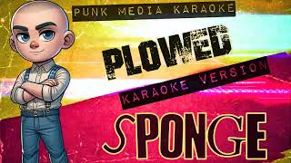 Famous Sponge - Plowed (Karaoke Version) Instrumental - PMK Wealth