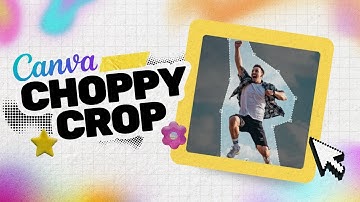 New Canva Feature! Choppy Crop Step-by-Step Guide