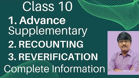 Class 10  ReCounting, ReVerification, Advance Supplementary, Complete info. #physicsconceptsbyalisir