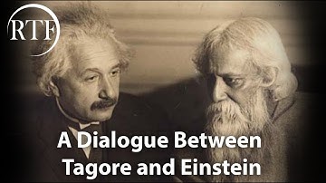 A Dialogue Between Tagore and Einstein