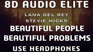 Lana Del Rey, Stevie Nicks - Beautiful People Beautiful Problems (8D Audio Elite)