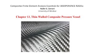 Composites Finite Element Analysis Essentials for 3DEXPERIENCE R2021x, Chapter 13, Video