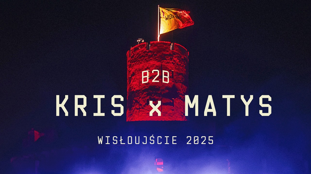 KRIS x MATYS B2B | WISŁOUJŚCIE 2025