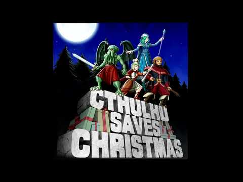 Cthulhu Waits Dreaming - Cthulhu Saves Christmas OST - by Joshua Queen