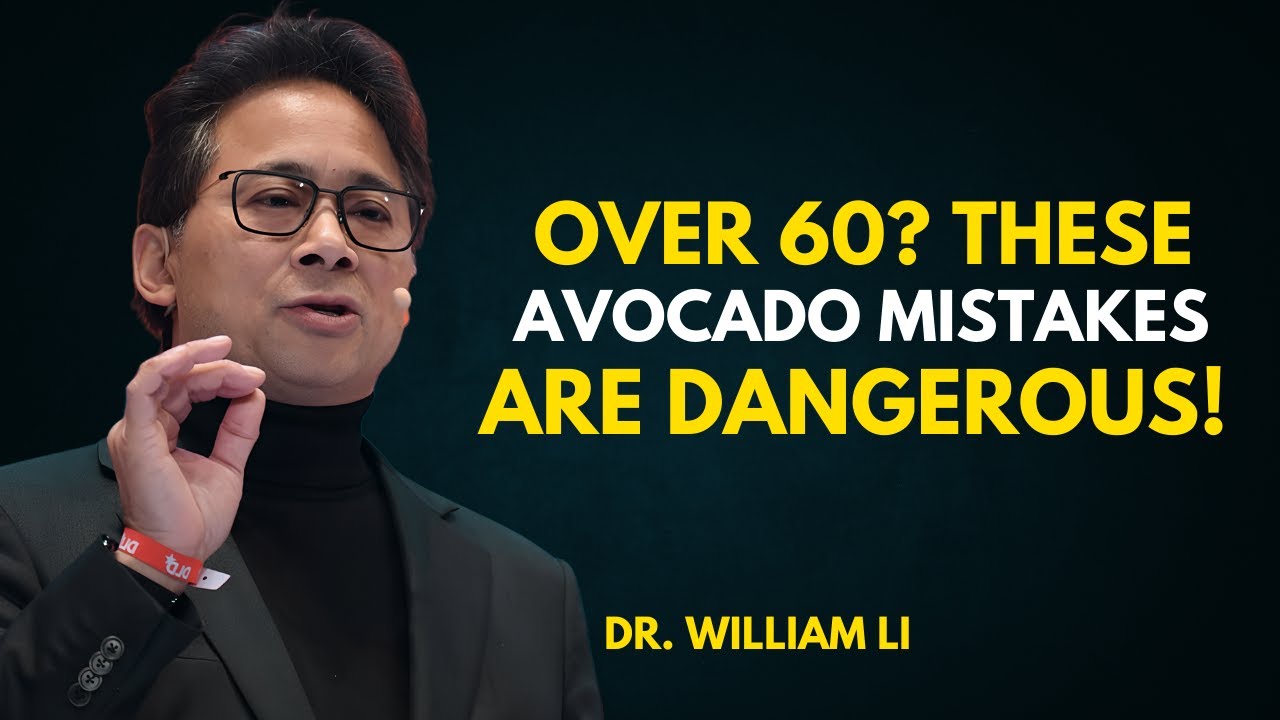 Over 60? STOP Eating Avocado Like This (6 Dangerous Mistakes!) | Dr. William Li