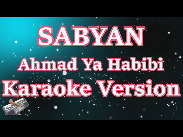 Ahmad Ya Habibi- Sabyan (Karaoke Lirik Tanpa Vocal) class=