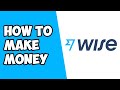 How to make money on wise transferwise  step by step 2022