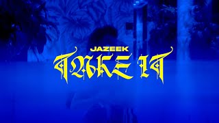 Jazeek - Take it  Resimi