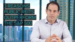 3 Reasons Public REITs Outperform the S&P 500