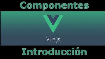 👉 CURSO VUE JS GRATIS - Introducción a los [ COMPONENTES ] en VUE JS