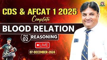 CDS & AFCAT 1 Exam 2025 I Reasoning👉Blood Relation Part - 2 "LIVE"🔥Class I Reasoning Tutorial 2024