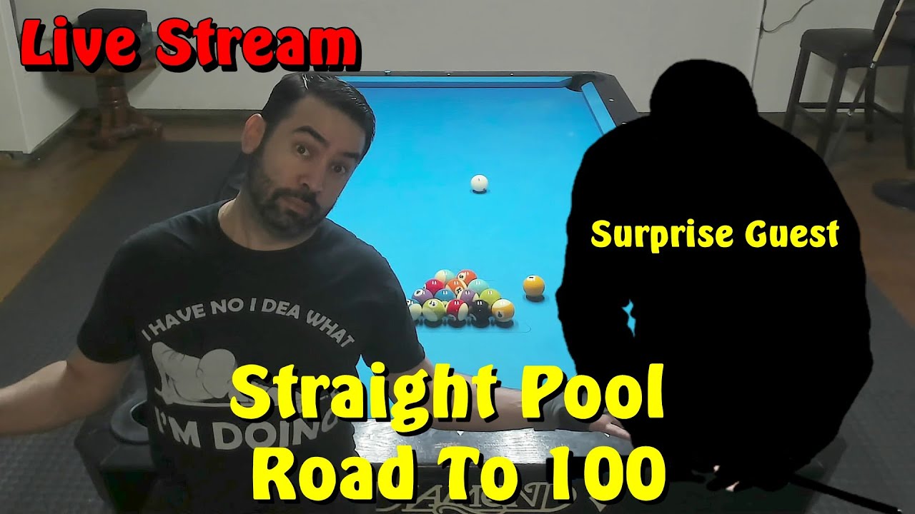 Live Stream !!! Straight Pool - Road To 100 - Special Guest Appearance!!!