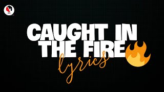 Bazzi - Caught in the fire (Lyrics)🎵🎧