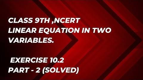 #class9 #cbse #linearequations in two variables#exercise 10.2