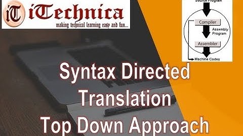 50. Syntax Directed Translation/Definition-Top Down Approach