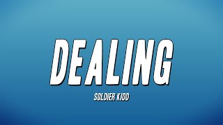 Soldier Kidd - Dealing (Lyrics)