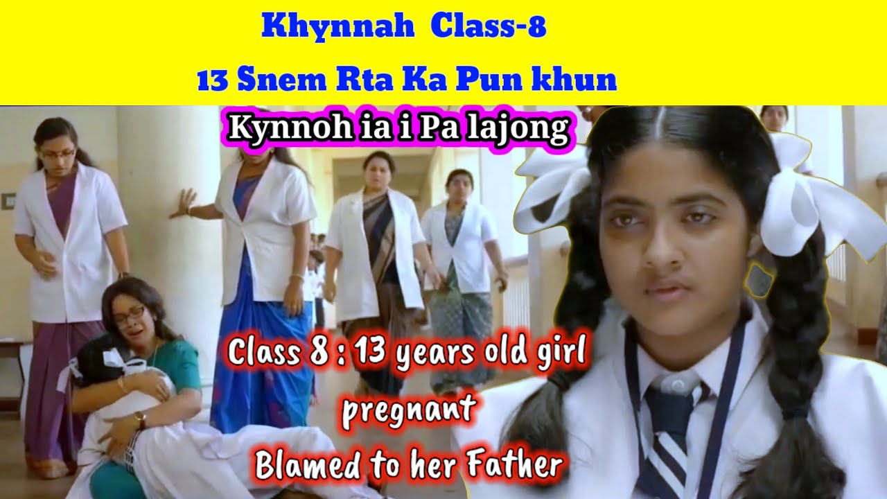 KHYNNAH 13 SNEM RTA KA PUN KHUN KYNNOH IA I PA13years old girl