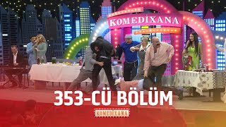 : Komedixana  353-c"u B"ol"um 11.05.2024