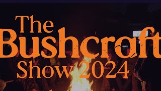 The Bushcraft Show 2024 Overview