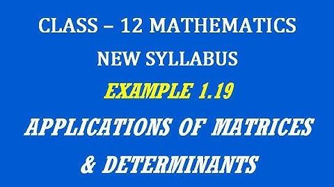 TN 12th Maths / Applications of Matrices & Determinants  / Example 1.19