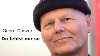 Georg Danzer - Du fehlst mir so (Lyrics) | Musik aus Österreich mit Text