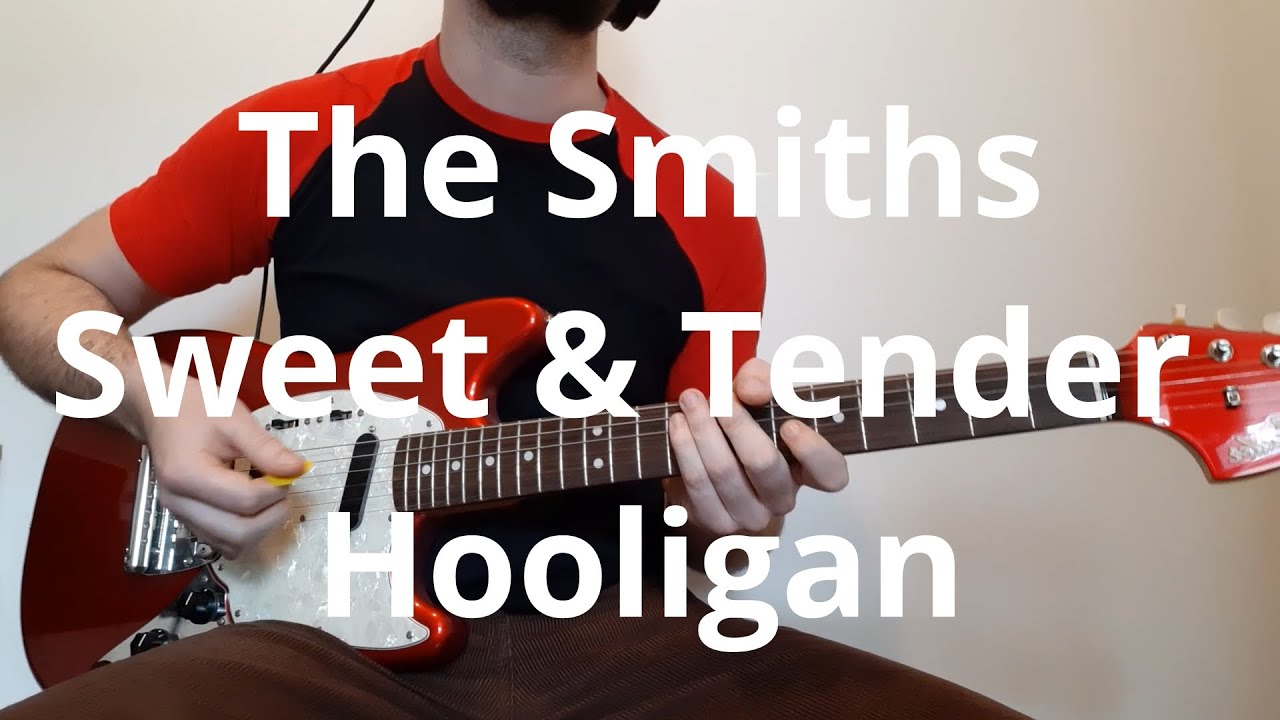 The Smiths Sweet & Tender Hooligan Guitar Cover - YouTube