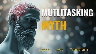 The Multitasking Myth: Why It’s Ruining Your Focus | AI Analysis