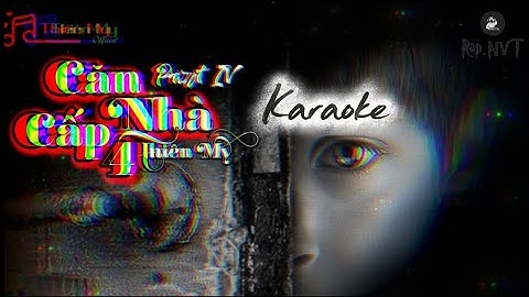 KARAOKE | CĂN NHÀ CẤP 4  (PART 4) - THIÊN MY