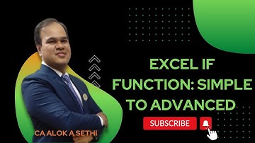 Excel IF Function: Simple to Advanced (Multiple Criteria, Formatting, AND, OR functions)| Alok Sethi
