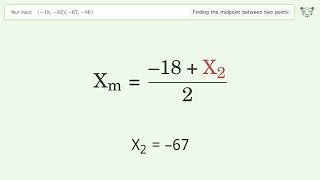 Find the midpoint between two points p1 (-18,-82) and p2 (-67,-86): Step-by-Step Video Solution