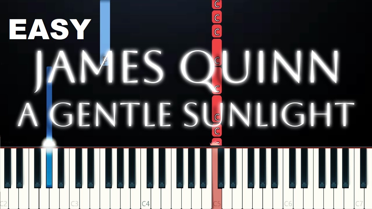 James Quinn - A Gentle Sunlight (EASY SLOW Piano Tutorial) James Quinn - A Gentle Sunlight (EASY SLOW Piano Tutorial)