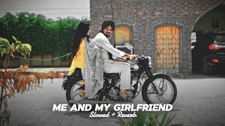 Me And My Girlfriend ( Slowed + Reverb ) - Sidhu Moose Wala