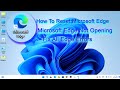 How To Completely Reset Microsoft Edge Fix all Errors & Problem | Microsoft Edge Not Open Problem