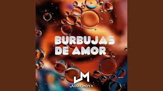 Burbujas De Amor - Juan Moya Y Los Del Valle