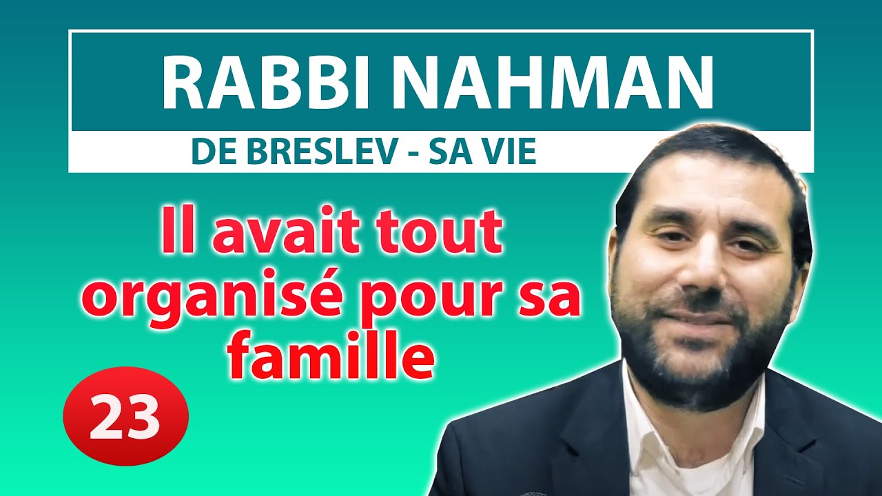 RABBI NAHMAN DE BRESLEV, SA VIE 23 - Il avait tout organisé pour sa famille - Rav Avraham Meir Levy