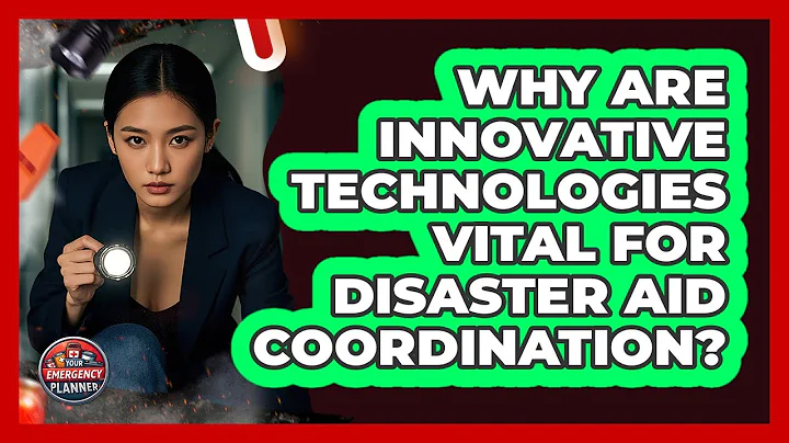 Why Are Innovative Technologies Vital For Disaster Aid Coordination? - Your Emergency Planner