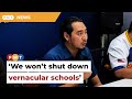 Pn will not shut down vernacular schools says wan fayhsal