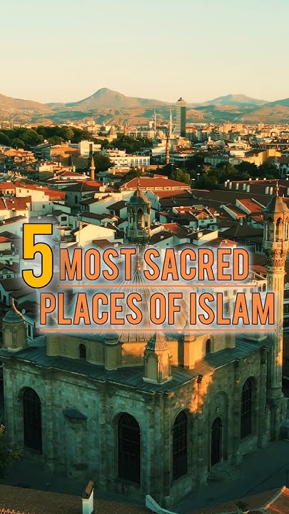 5-most-sacred-places-of-islam-youtube
