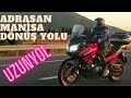 ADRASAN MANİSA GERİ DÖNÜŞ. Motosiklet Uzun yol.