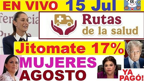 RUTAS DE LA SALUD ❤️‍🩹, MUJERES VIENE AGOSTO, CLARA YA PAGÓ HOMBRES, TRUMP OTRA VEZ JITOMATE 🍅 17%,