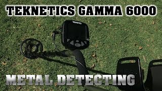Metal Detecting Teknetics Gamma 6000 - More Clad - More Rad