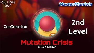 「Rolling Sky」Co-creation Level 2 "Mutation Crisis", music teaser