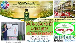 2- Kiến thức chất béo: về Dầu ăn, mỡ hiên nay buôn bán có tốt Sức Khỏe?_3VPHT3 SKX +A