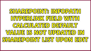 Infopath hyperlink field with calculated default value is not updated in Sharepoint list upon edit