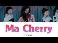 Ma Cherry / SANA 【日本語字幕/歌詞】