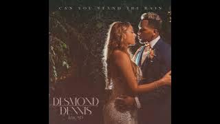 Can You Stand the Rain Feat. SJ3: DESMOND DENNIS