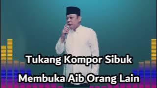 Tukang Kompor Sibuk Membuka Aib Orang Lain - Ceramah KH Zainuddin MZ