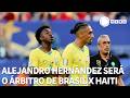 Alejandro Hernández será o árbitro de Brasil x Haiti nesta sexta-feira